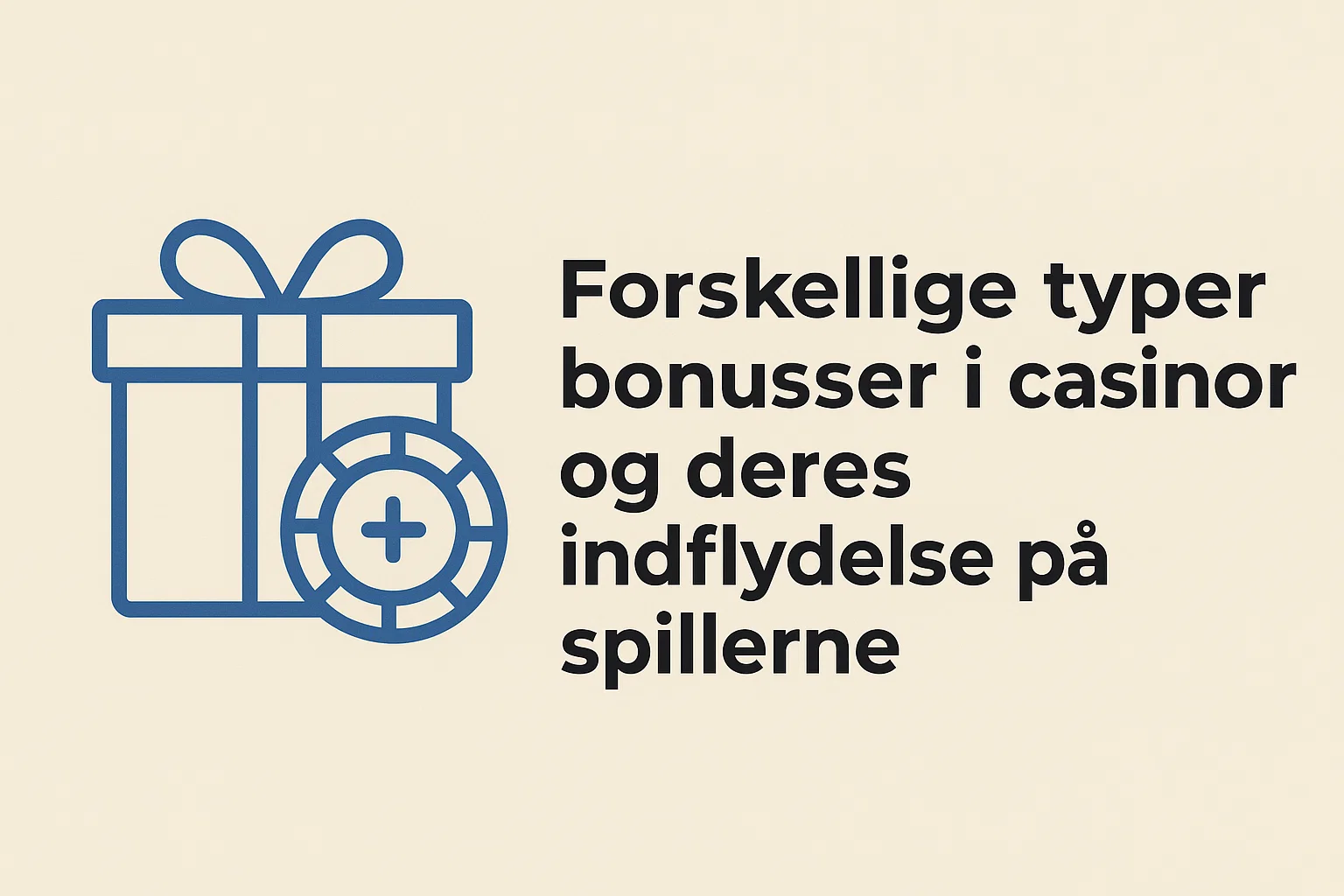 Forskellige typer bonusser i casinoer og deres indflydelse på spillerne